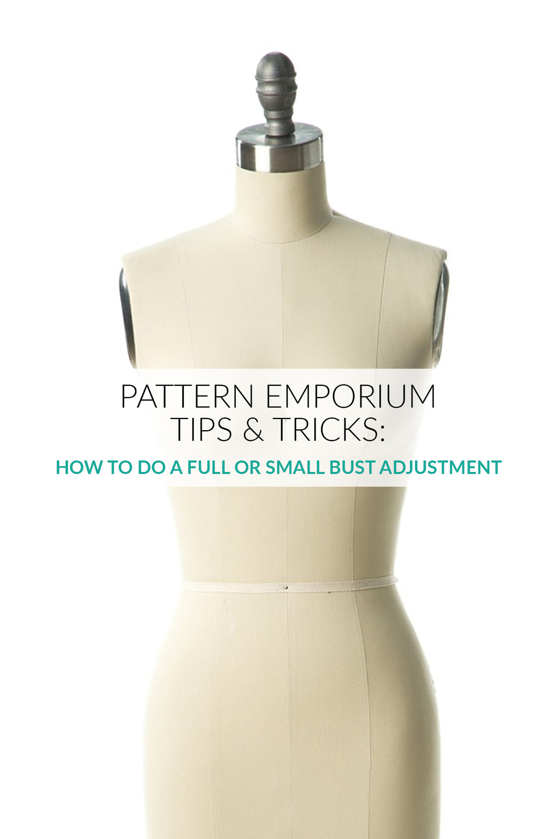 Full & Small Bust Adjustment (FBA) for Stretch Patterns