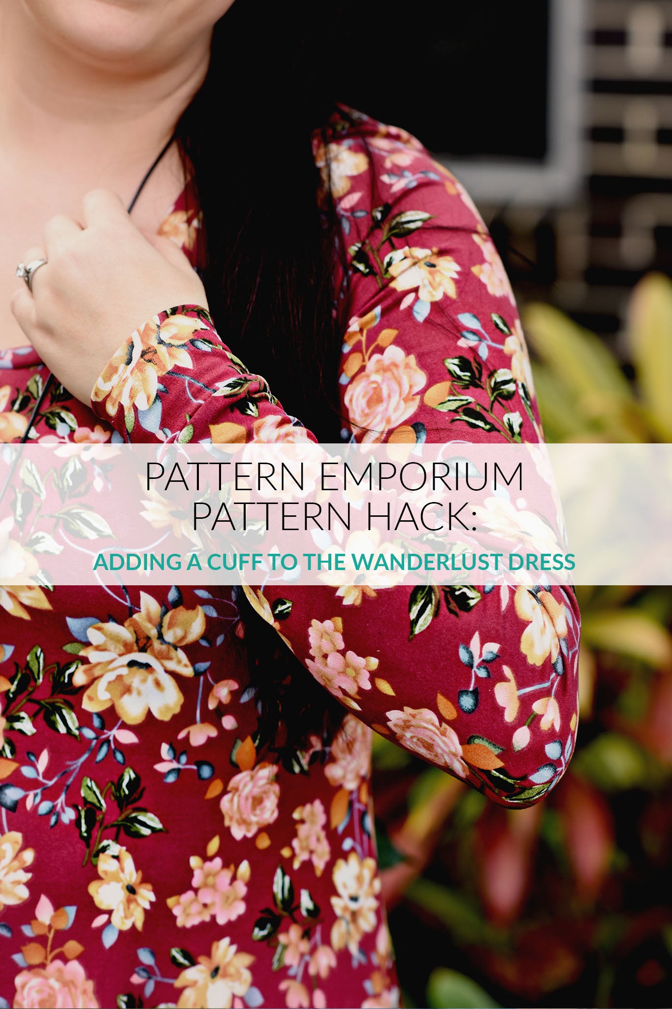 Pattern Hack: Add a Cuff to the Wanderlust Dress – Pattern Emporium