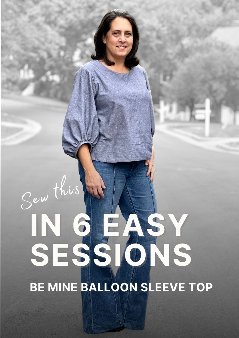 Sew The Be Mine Balloon Sleeve Top in 6 Easy Sessions